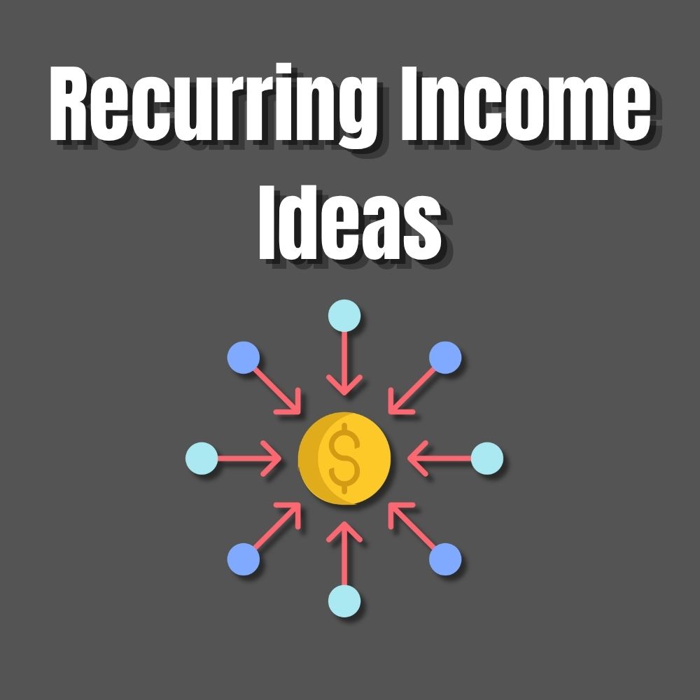 recurring income ideas